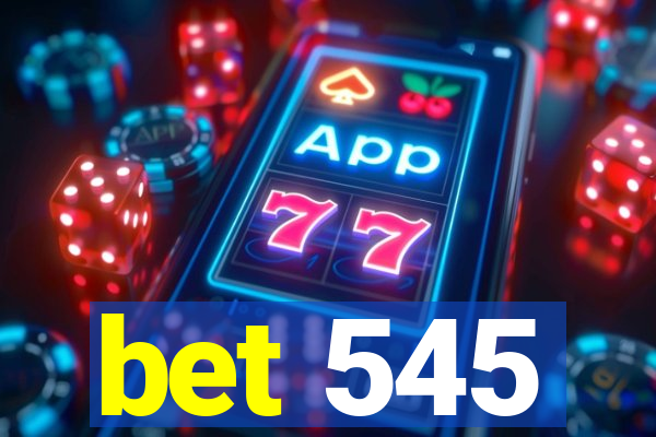 bet 545